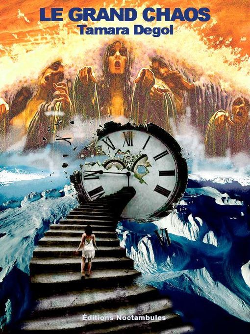 Title details for Le Grand Chaos by DEGOL Tamara - Available